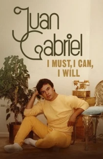 Watch Juan Gabriel: I Must, I Can, I Will online